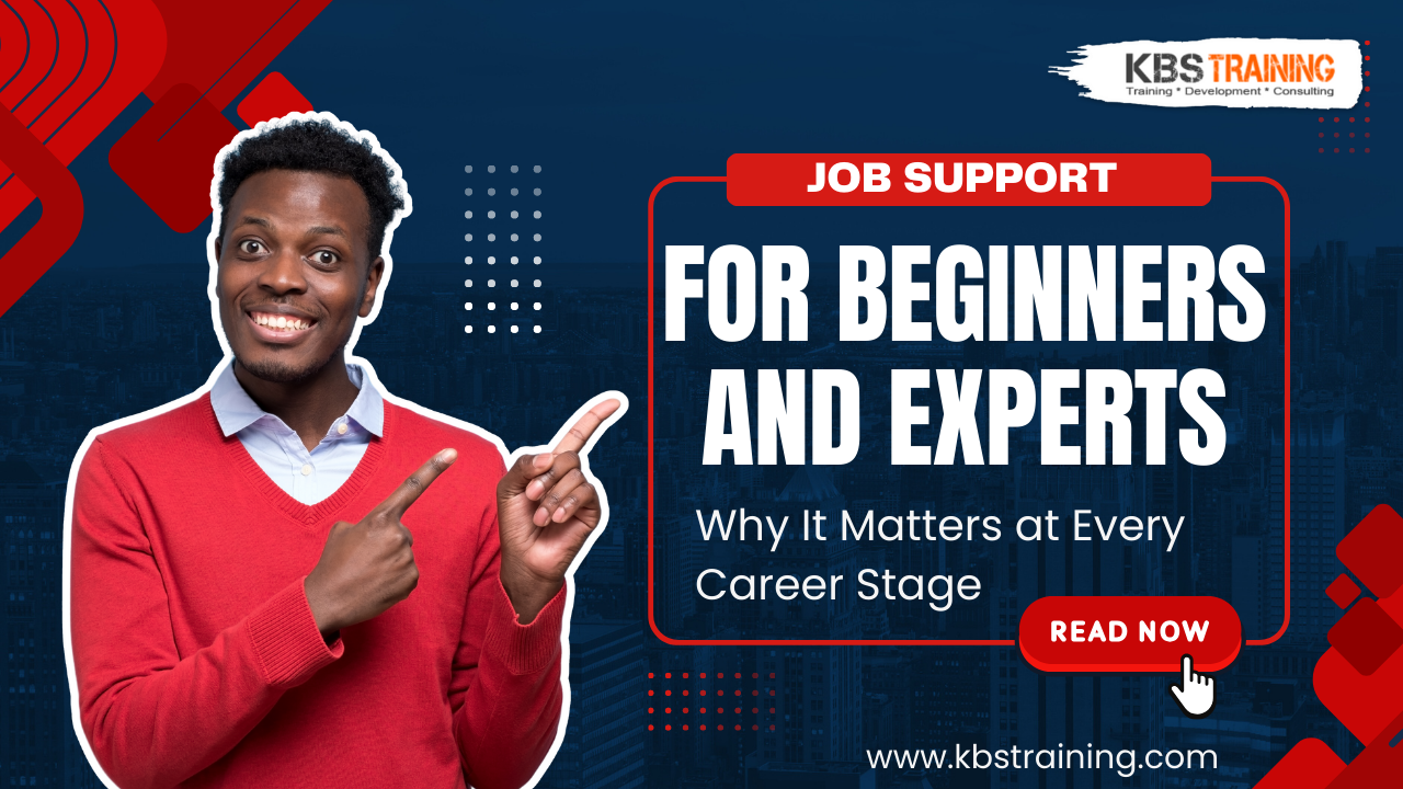 Job-Support-for-Beginners-and-Experts-–-Why-It-Matters-at-Every-Career-Stage-KBS-Training