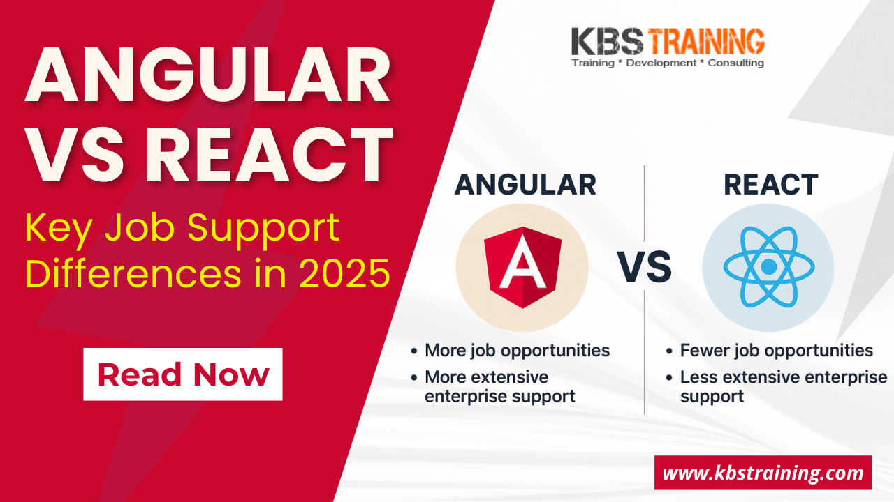 Angular vs React Key Job Support Differences in 2025 - KBS Training