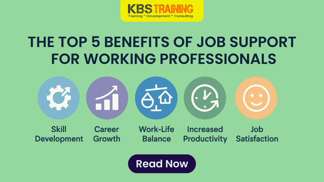 The-Top-5-Benefits-of-Job-Support-for-Working-Professionals-_-KBS-Training