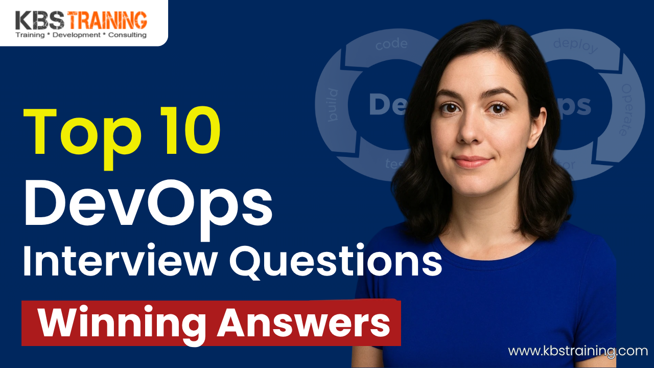 Top 10 DevOps Interview Questions With Winning Answers - KBS Training