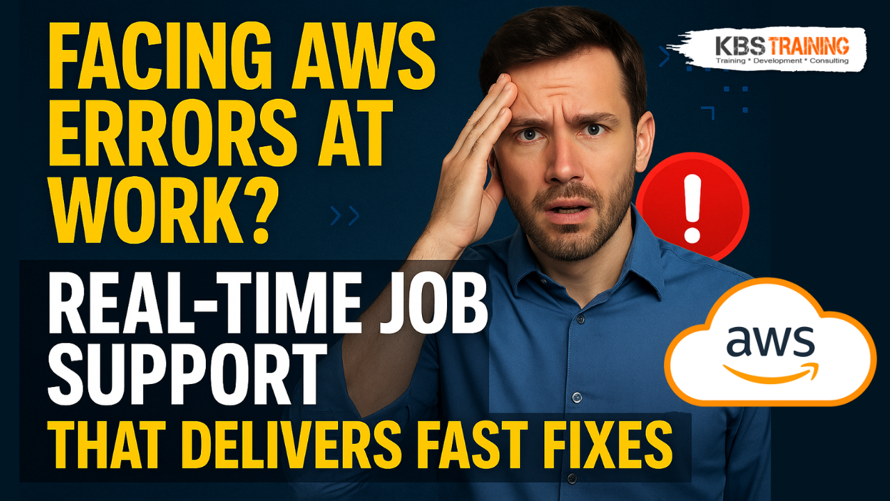 Facing AWS Errors at Work Real-Time Job Support That Delivers Fast Fixes - KBS Training