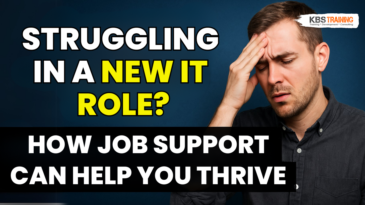 Struggling in a New IT Role How Job Support Can Help You Thrive - KBS Training
